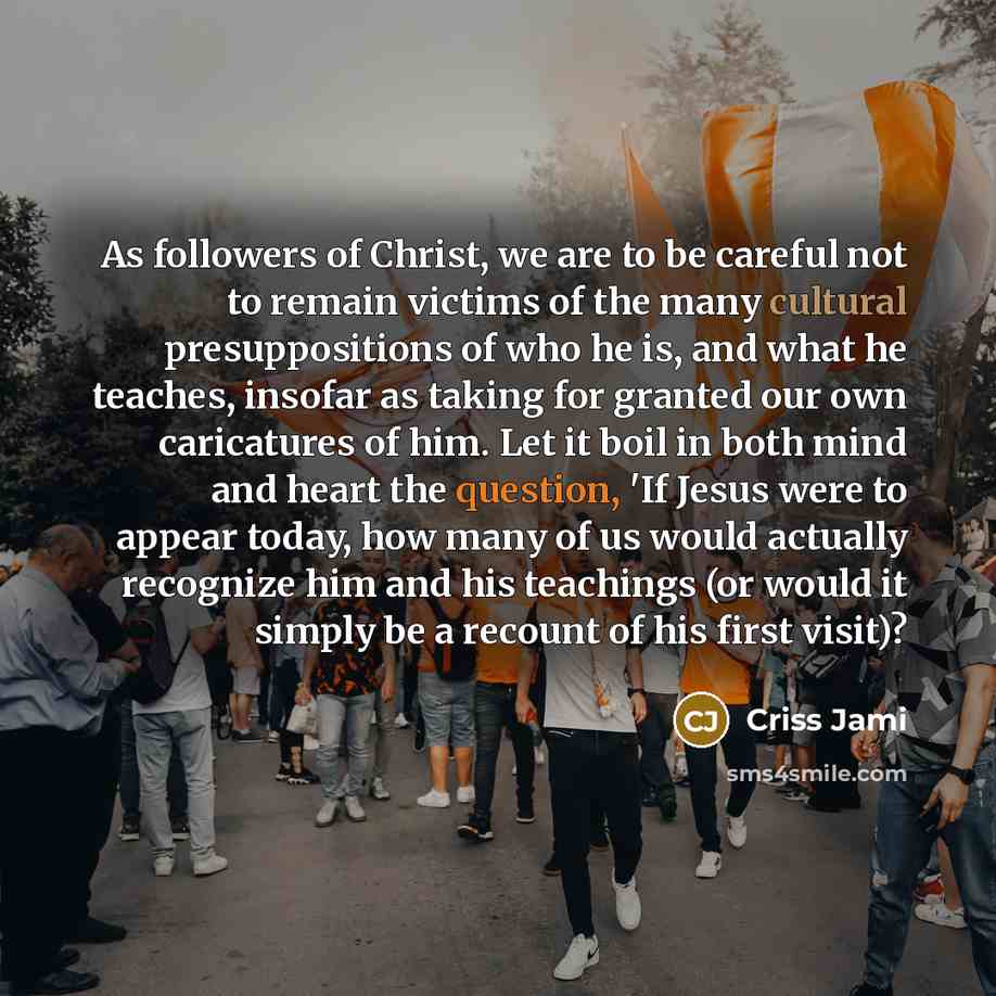 “As followers of Christ, we are to be careful not…” quote by Criss Jami