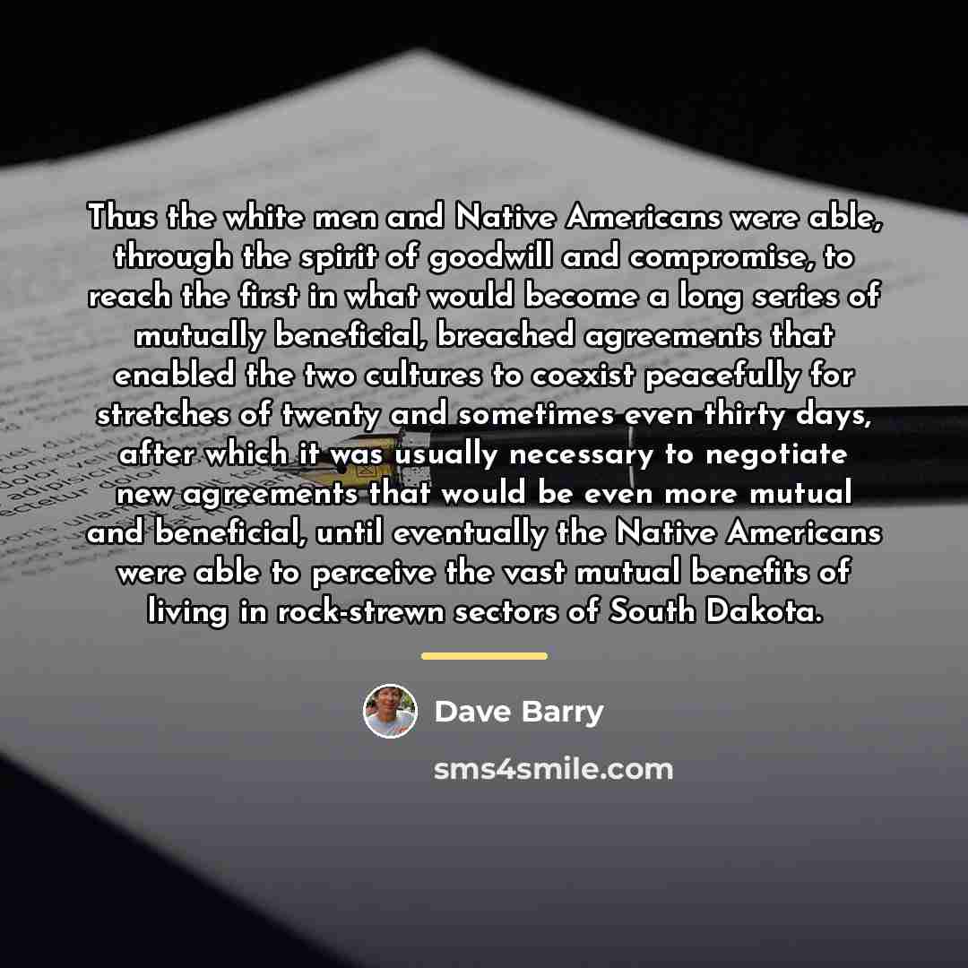 “Thus the white men and Native Americans were able, through…” quote by Dave Barry