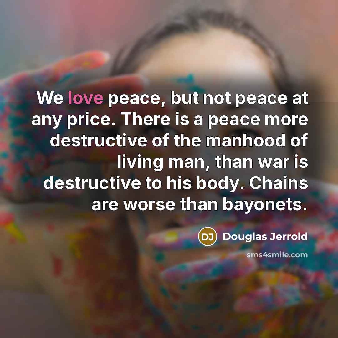 “We love peace, but not peace at any price. There…” quote by Douglas Jerrold