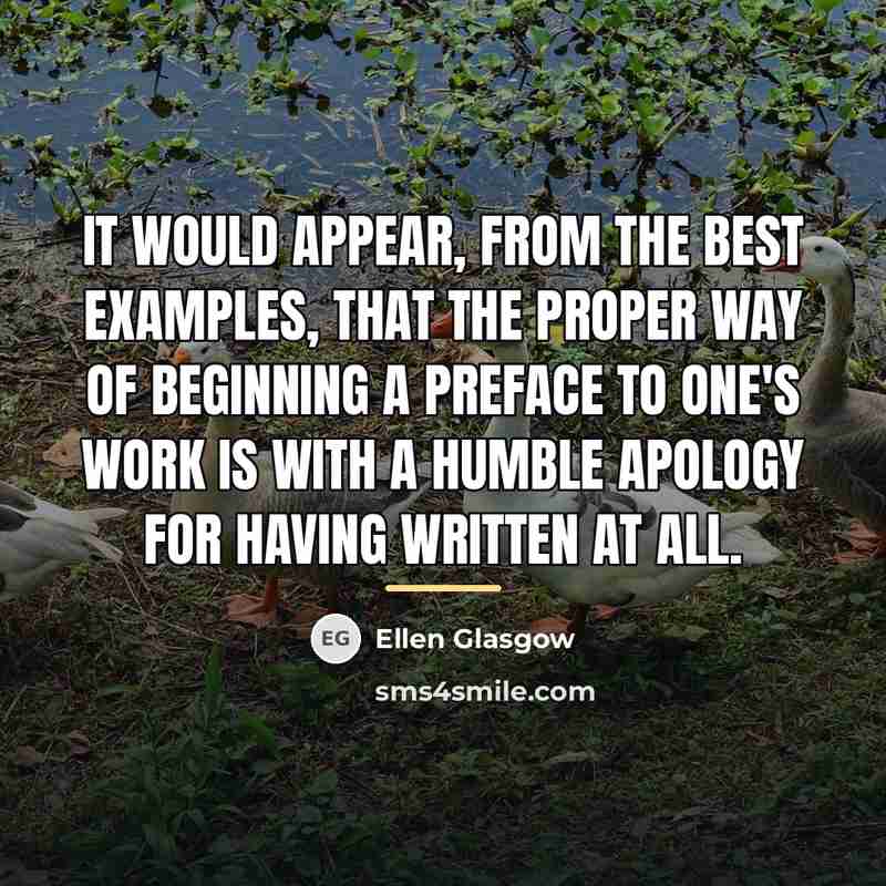 “It would appear, from the best examples, that the proper…” quote by Ellen Glasgow