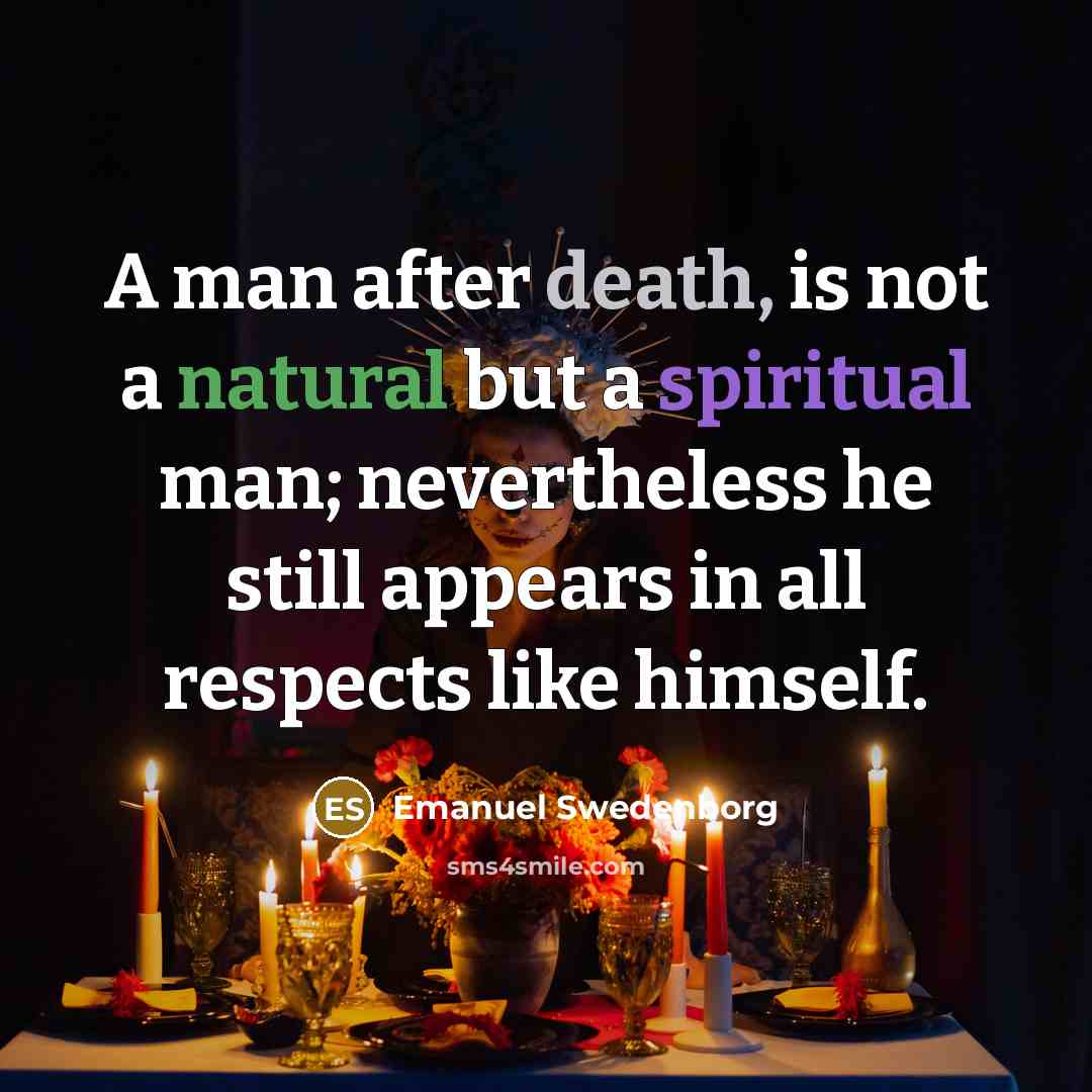 “A man after death, is not a natural but a…” quote by Emanuel Swedenborg