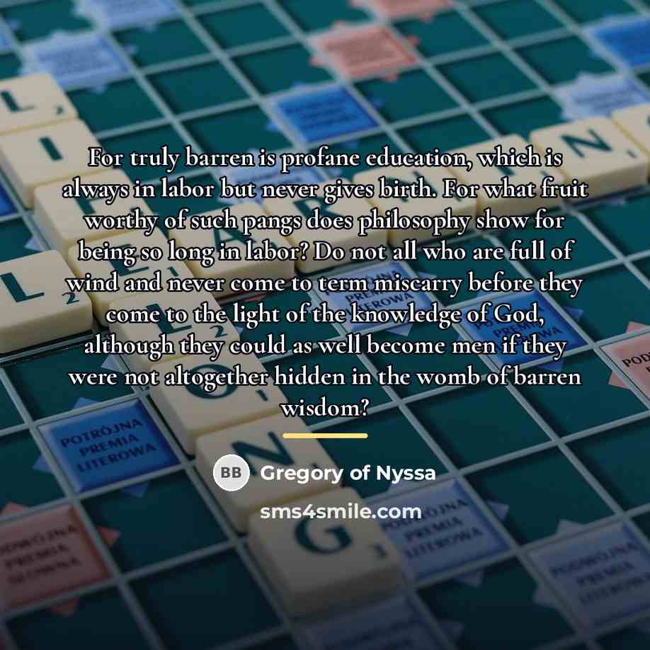 “For truly barren is profane education, which is always in…” quote by Gregory of Nyssa