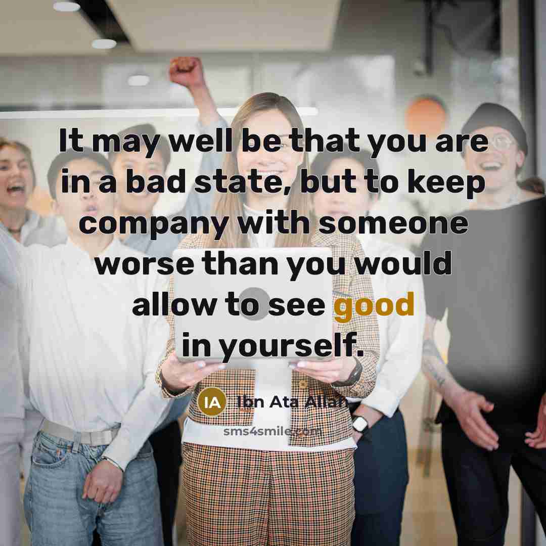 “It may well be that you are in a bad…” quote by Ibn Ata Allah