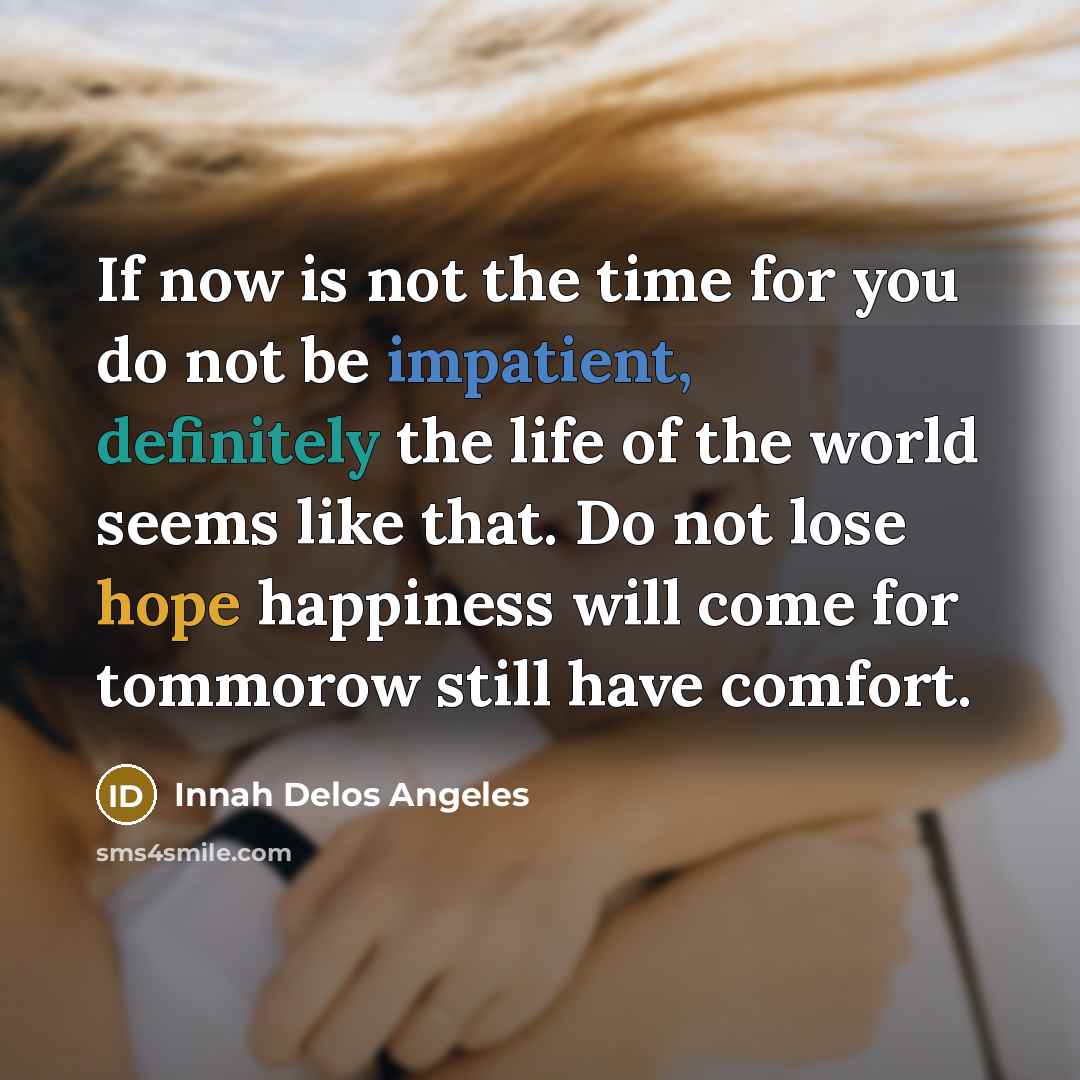“If now is not the time for you do not…” quote by Innah Delos Angeles