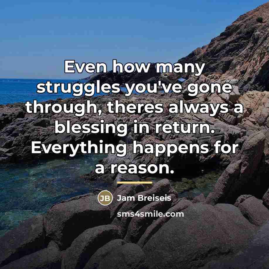 “Even how many struggles you've gone through, theres always a…” quote by Jam Breiseis
