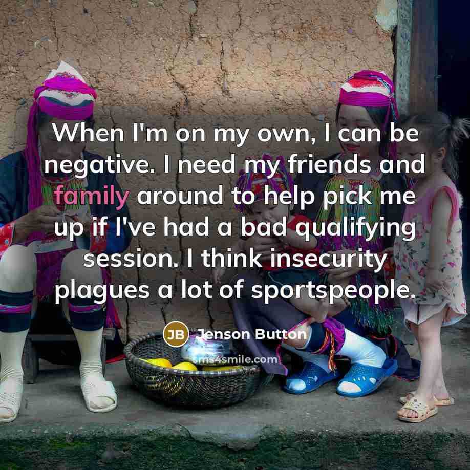 “When I'm on my own, I can be negative. I…” quote by Jenson Button