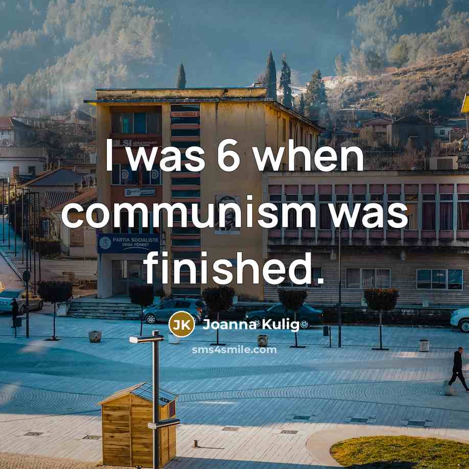 “I was 6 when communism was finished.…” quote by Joanna Kulig