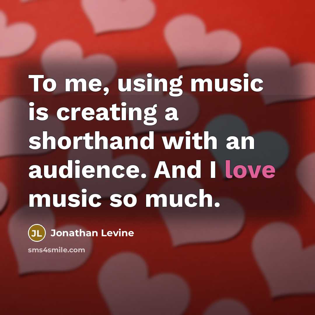 “To me, using music is creating a shorthand with an…” quote by Jonathan Levine