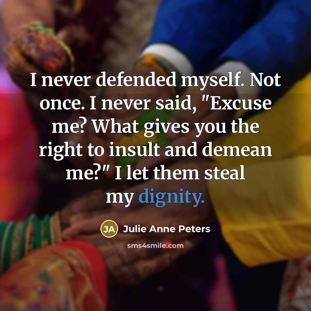 “I never defended myself. Not once. I never said, "Excuse…” quote by Julie Anne Peters