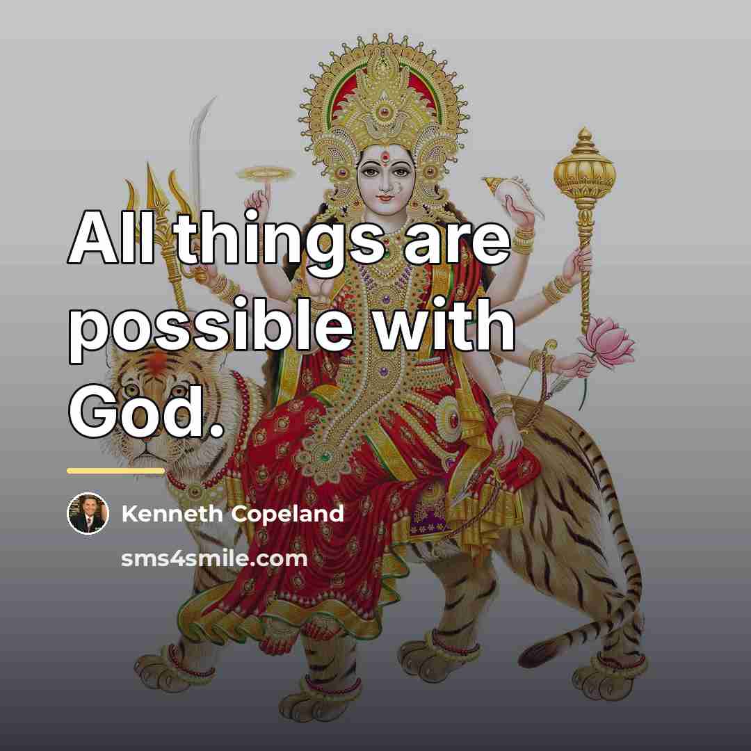 “All things are possible with God.…” quote by Kenneth Copeland