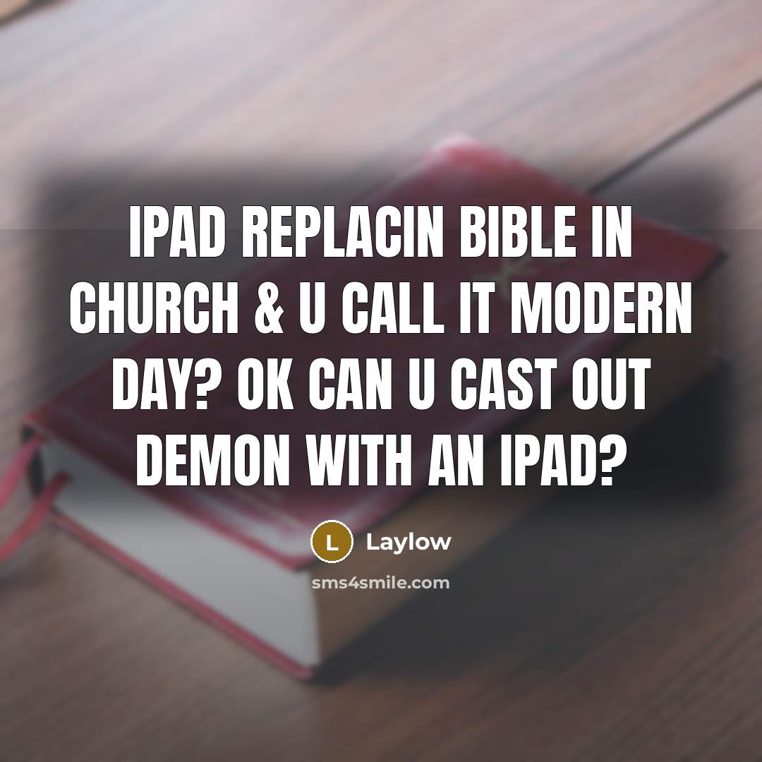 “Ipad replacin bible in church & u call It modern…” quote by Laylow