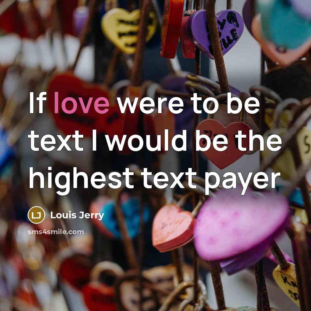 “If love were to be text I would be the…” quote by Louis Jerry