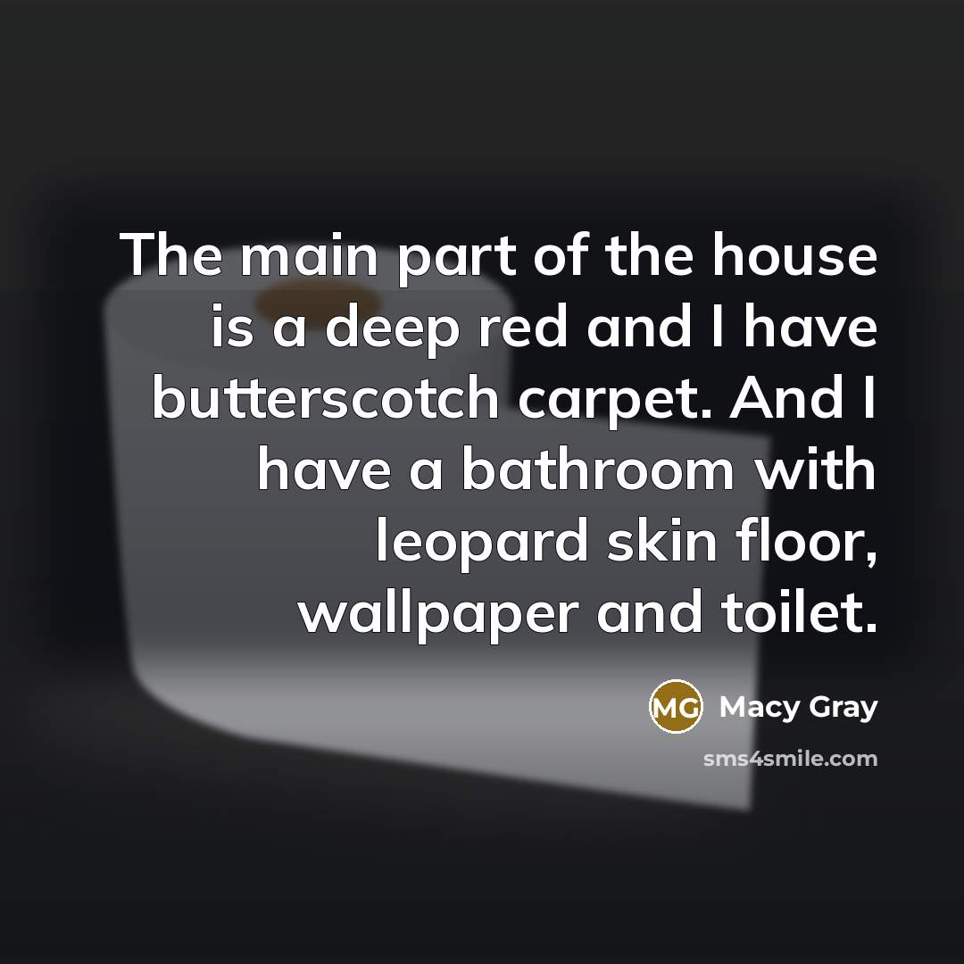 “The main part of the house is a deep red…” quote by Macy Gray