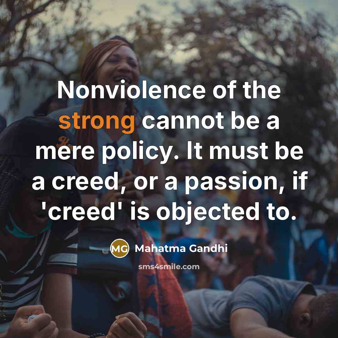 “Nonviolence of the strong cannot be a mere policy. It…” quote by Mahatma Gandhi