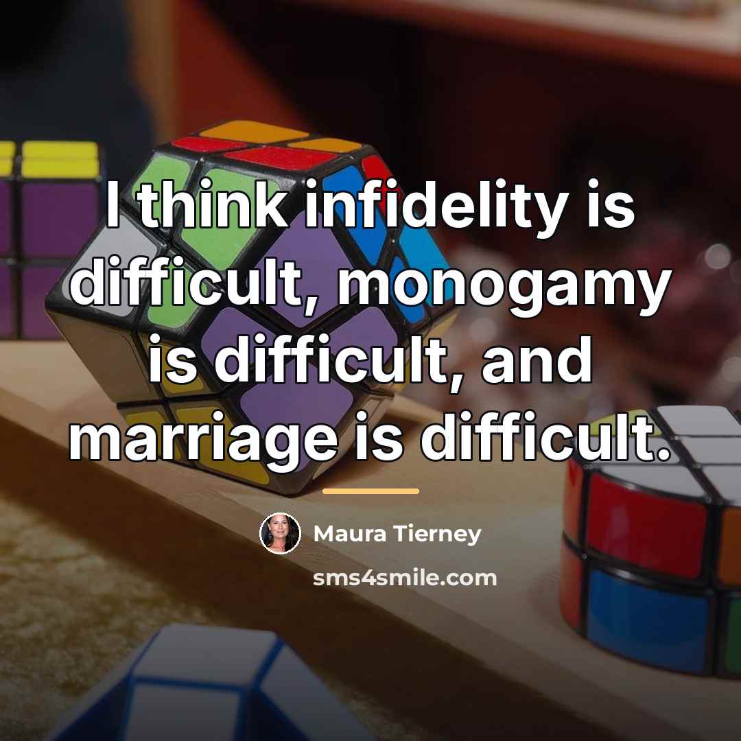 “I think infidelity is difficult, monogamy is difficult, and marriage…” quote by Maura Tierney