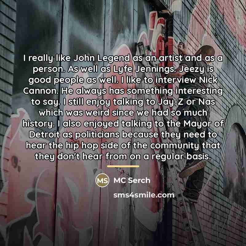 “I really like John Legend as an artist and as…” quote by MC Serch