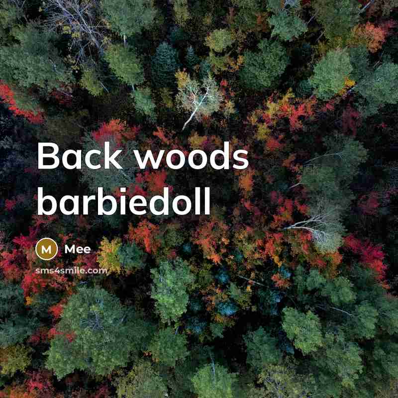 “Back woods barbiedoll” quote by Mee