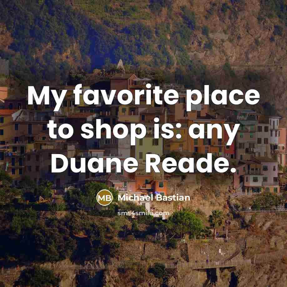“My favorite place to shop is: any Duane Reade.…” quote by Michael Bastian