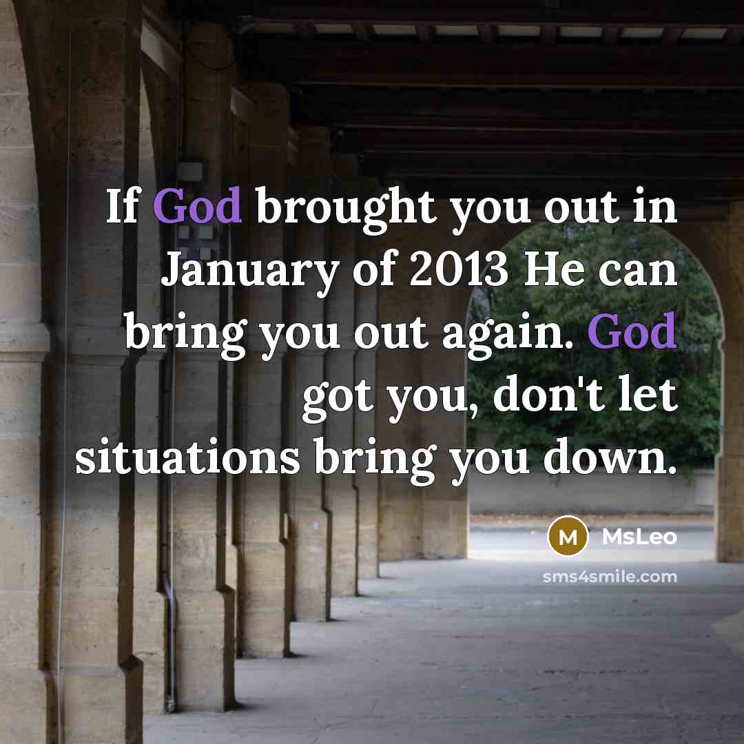 “If God brought you out in January of 2013 He…” quote by MsLeo