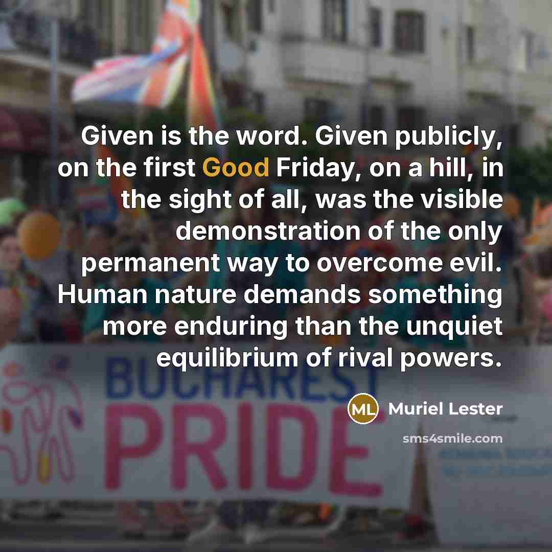“Given is the word. Given publicly, on the first Good…” quote by Muriel Lester