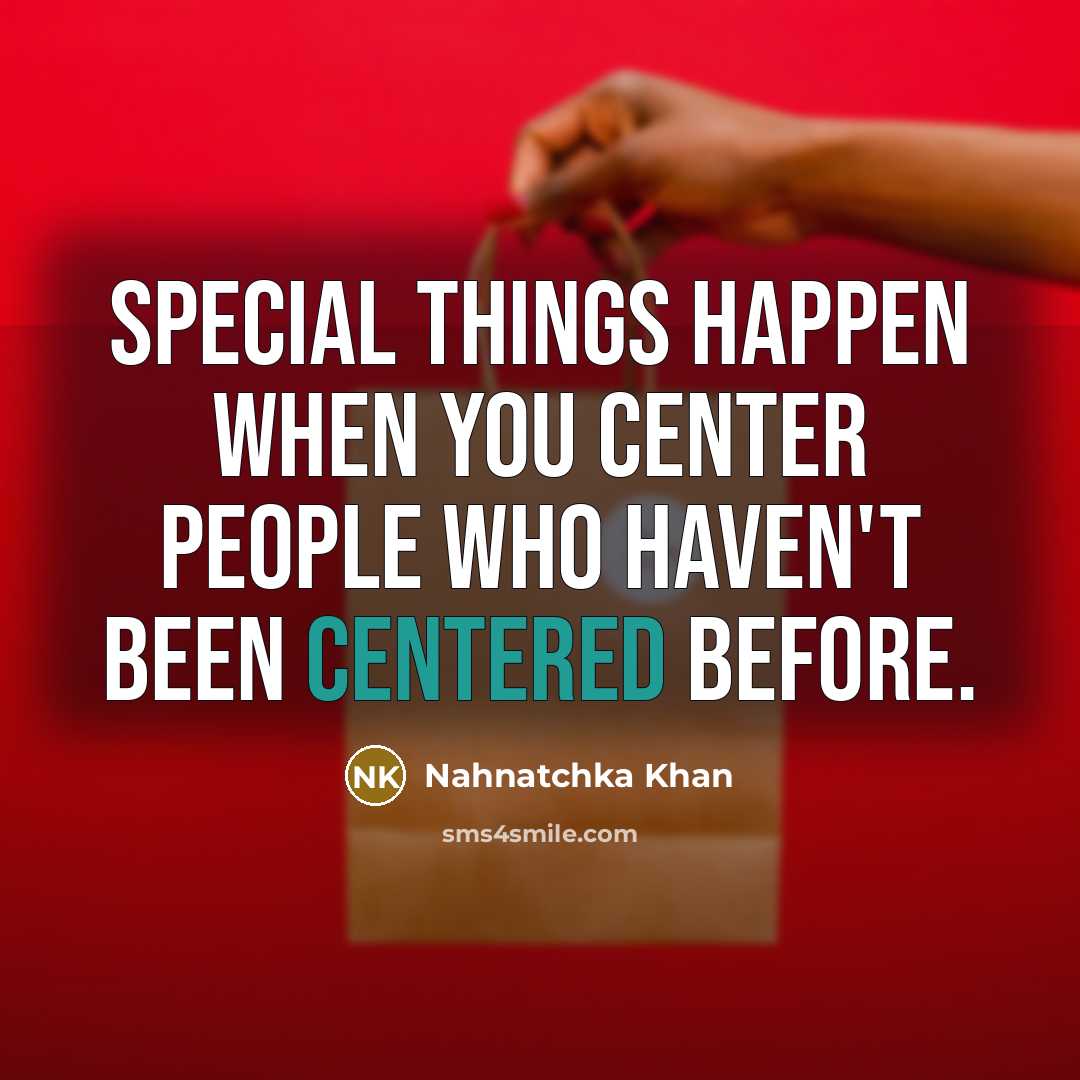 “Special things happen when you center people who haven't been…” quote by Nahnatchka Khan