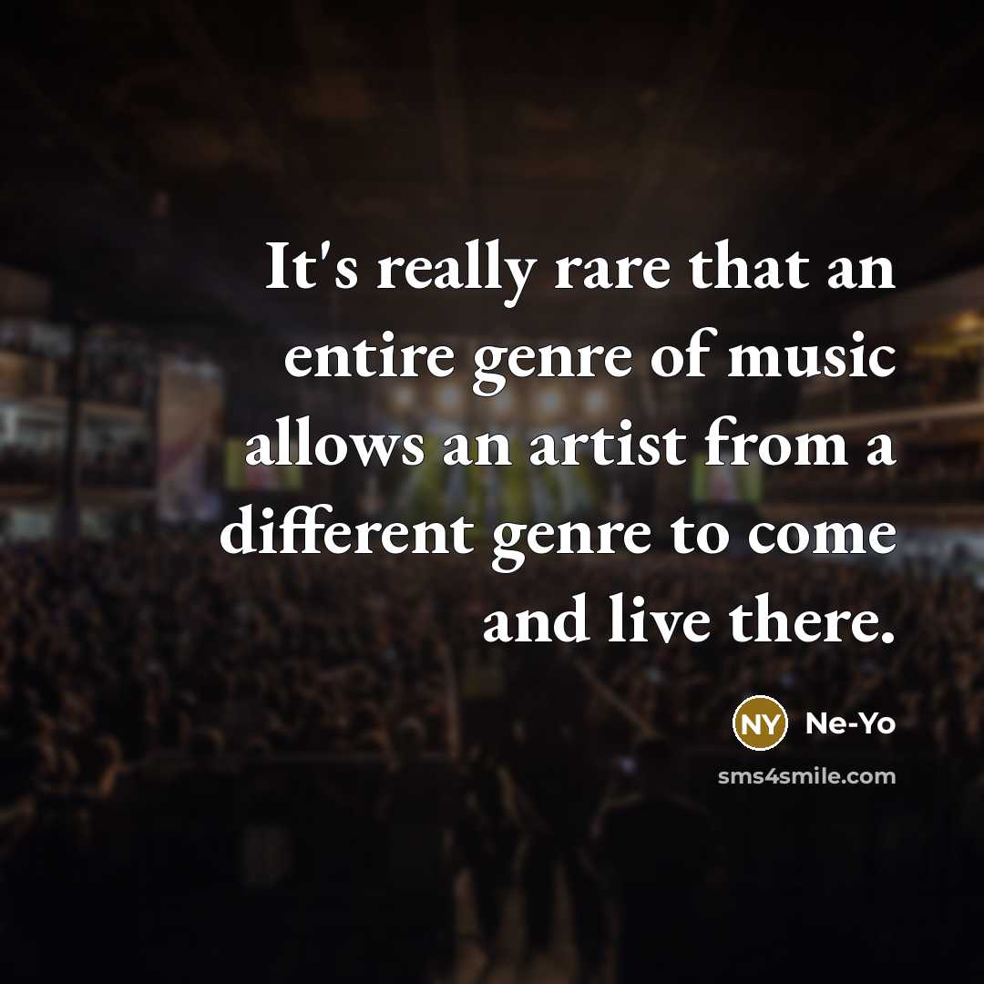 “It's really rare that an entire genre of music allows…” quote by Ne-Yo