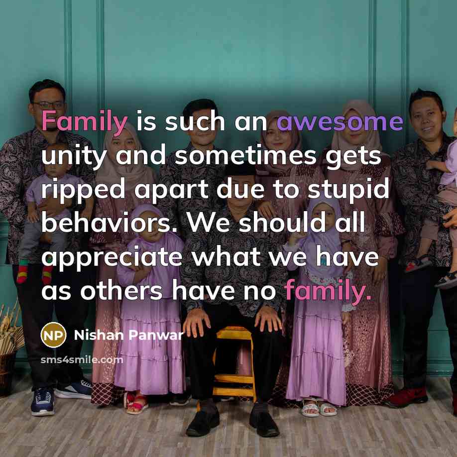 “Family is such an awesome unity and sometimes gets ripped…” quote by Nishan Panwar