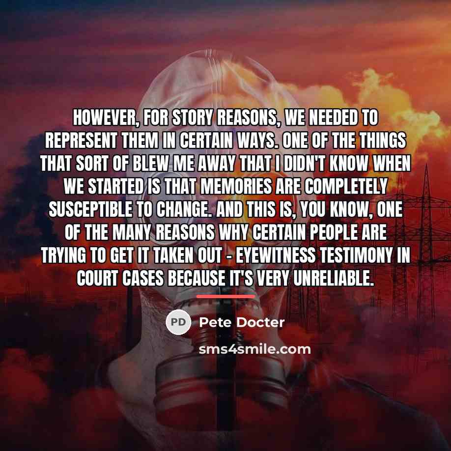 “However, for story reasons, we needed to represent them in…” quote by Pete Docter