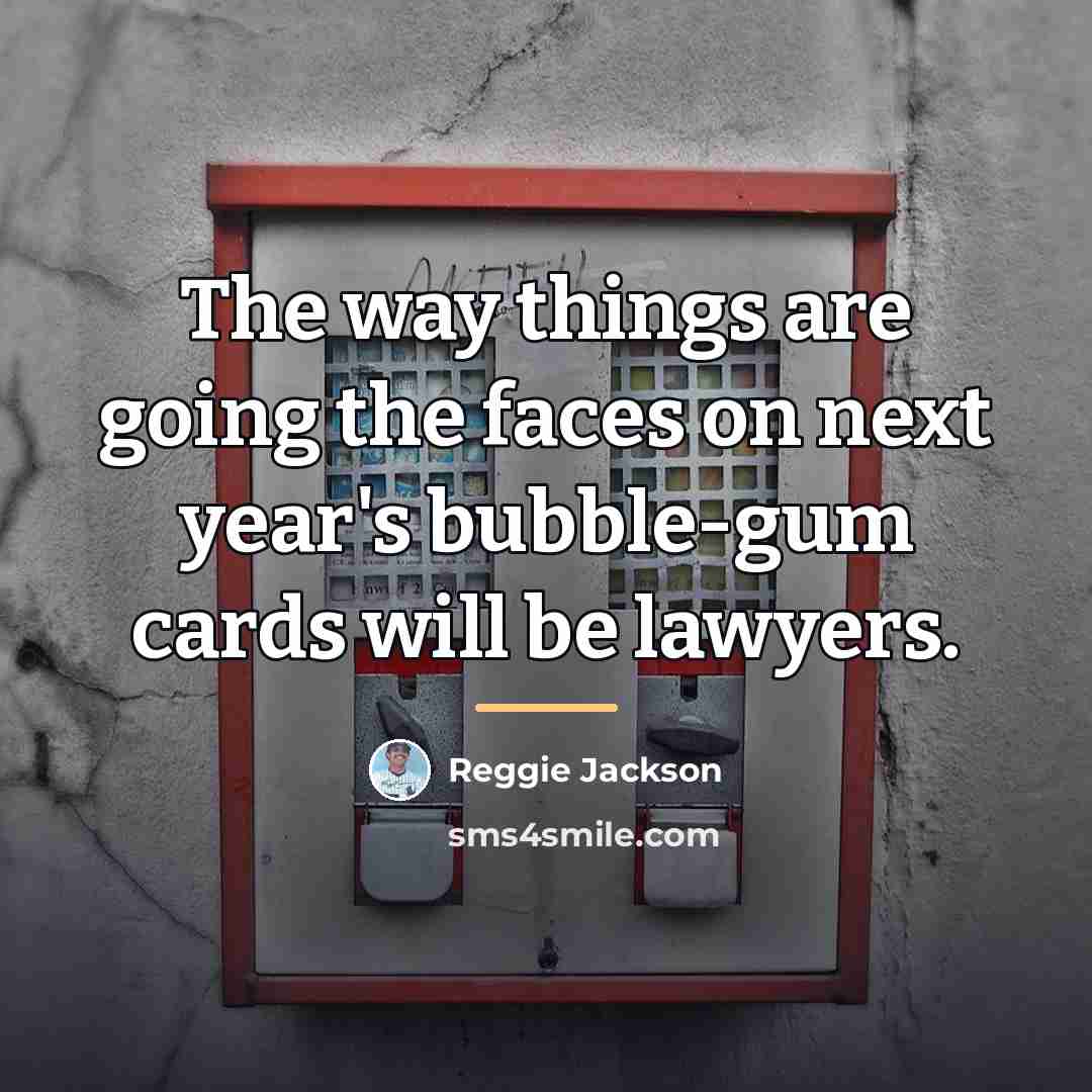 “The way things are going the faces on next year's…” quote by Reggie Jackson