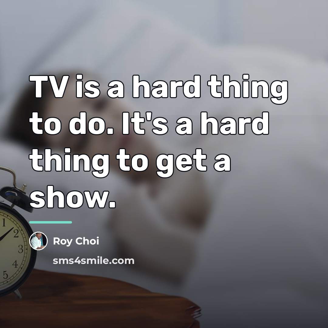 “TV is a hard thing to do. It's a hard…” quote by Roy Choi