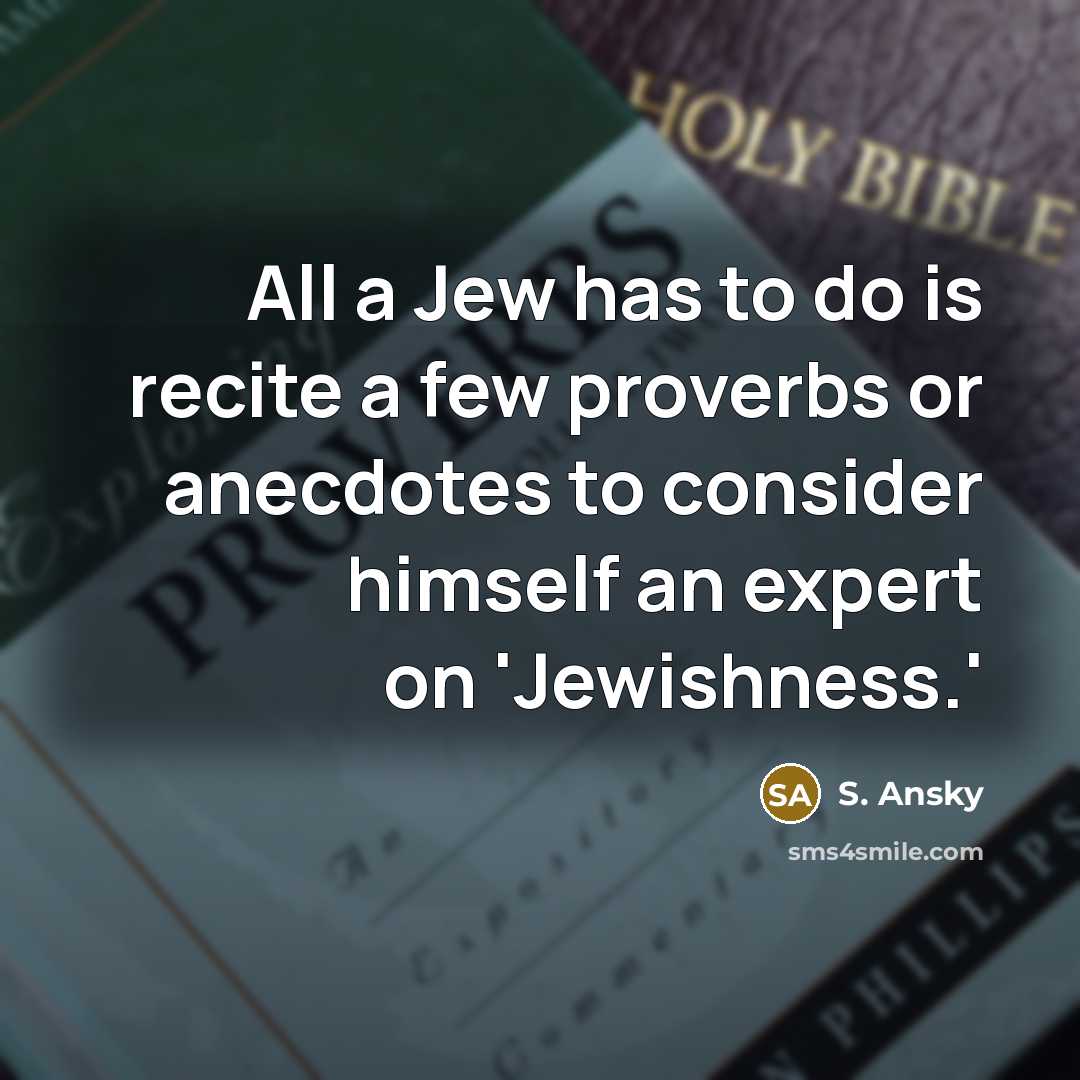“All a Jew has to do is recite a few…” quote by S. Ansky