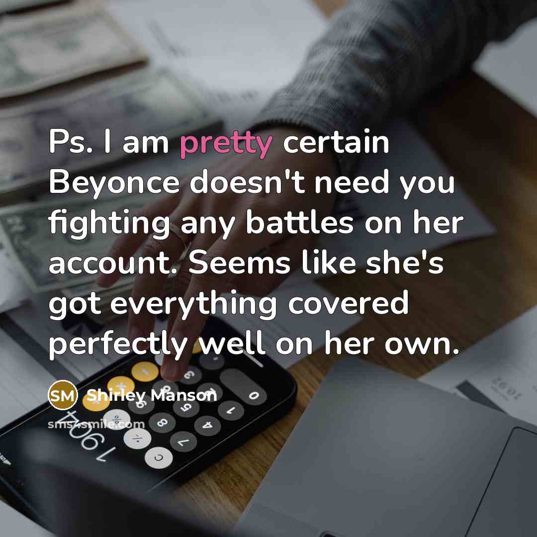 “Ps. I am pretty certain Beyonce doesn't need you fighting…” quote by Shirley Manson