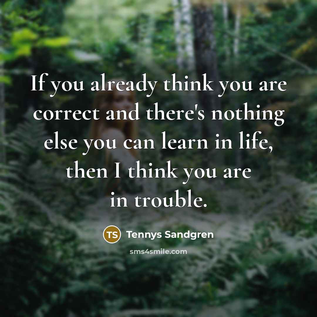 “If you already think you are correct and there's nothing…” quote by Tennys Sandgren
