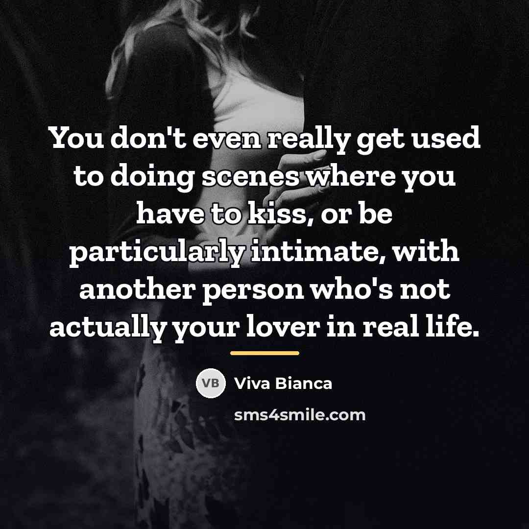 “You don't even really get used to doing scenes where…” quote by Viva Bianca