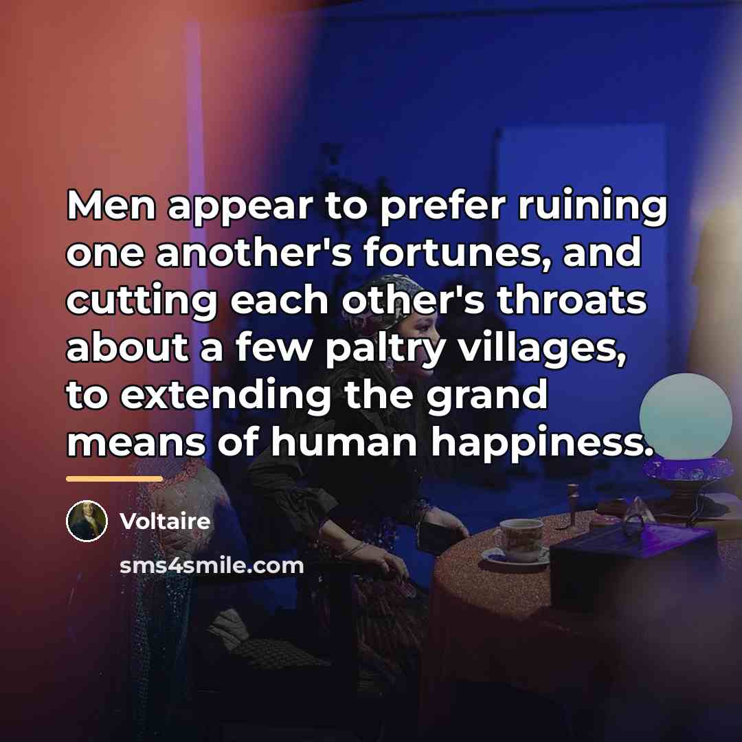 “Men appear to prefer ruining one another's fortunes, and cutting…” quote by Voltaire