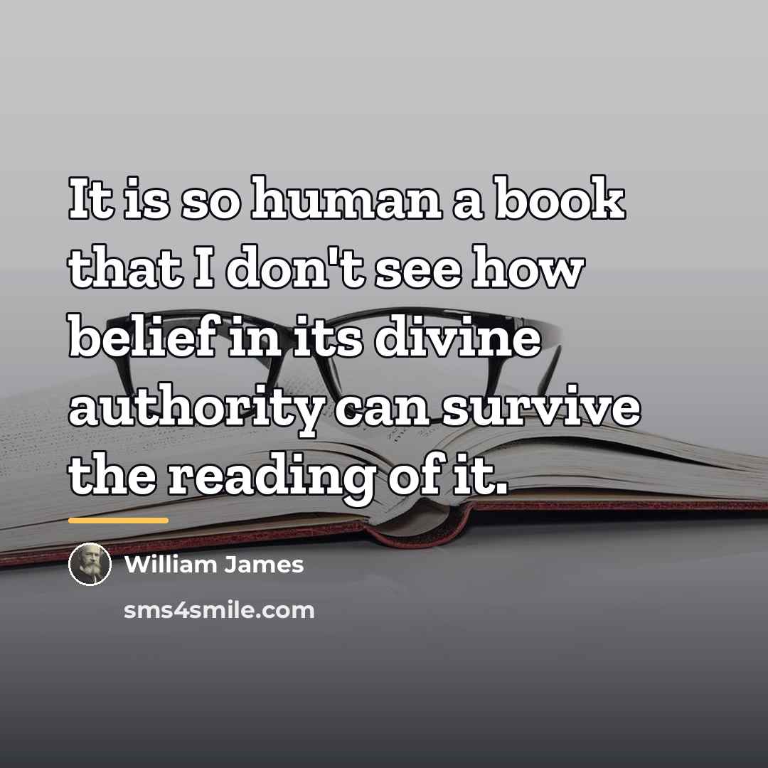 “It is so human a book that I don't see…” quote by William James