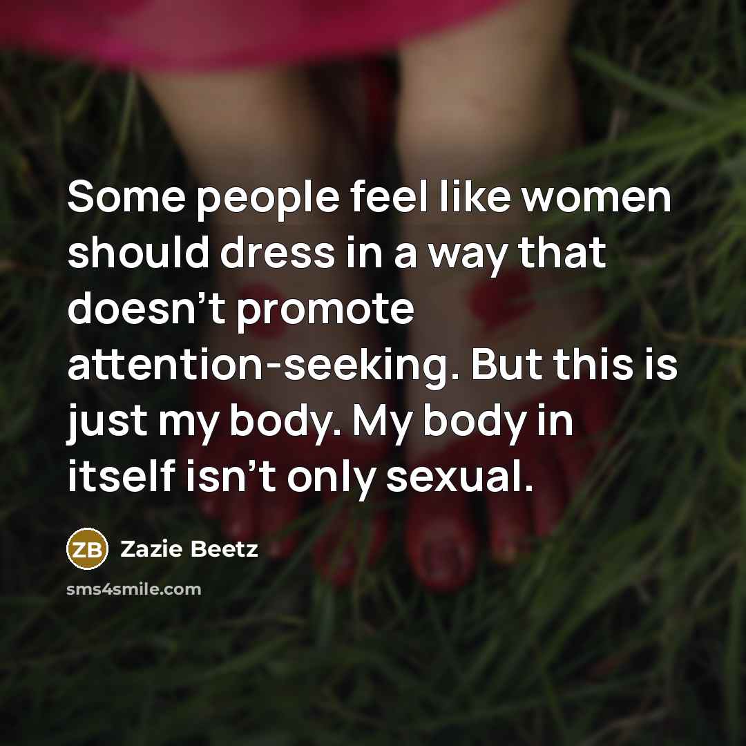 “Some people feel like women should dress in a way…” quote by Zazie Beetz