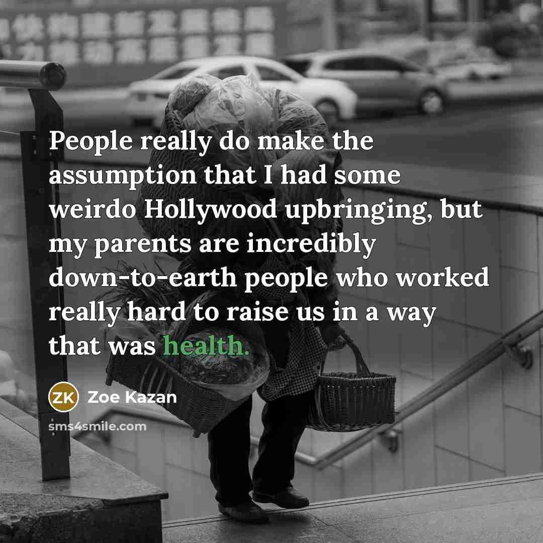 “People really do make the assumption that I had some…” quote by Zoe Kazan