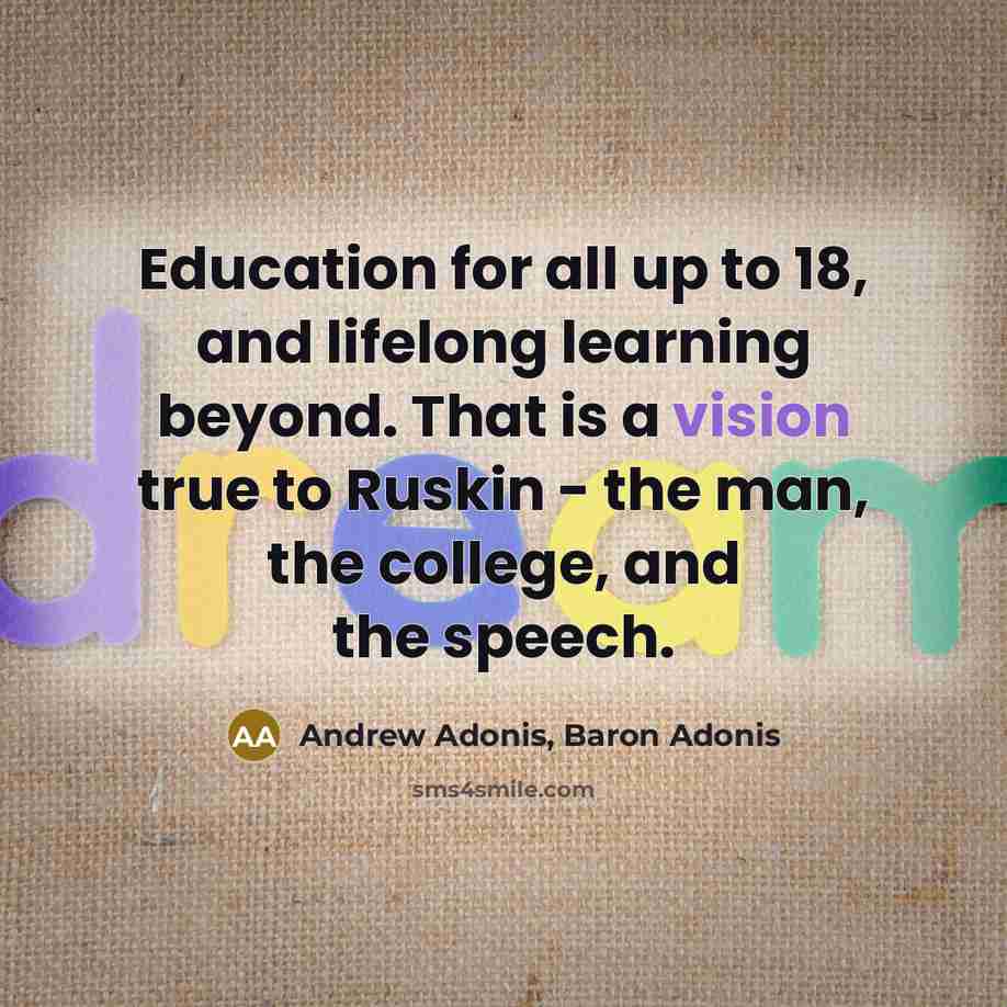 “Education for all up to 18, and lifelong learning beyond.…” quote by Andrew Adonis, Baron Adonis