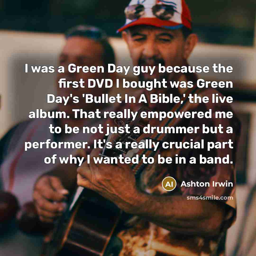 “I was a Green Day guy because the first DVD…” quote by Ashton Irwin