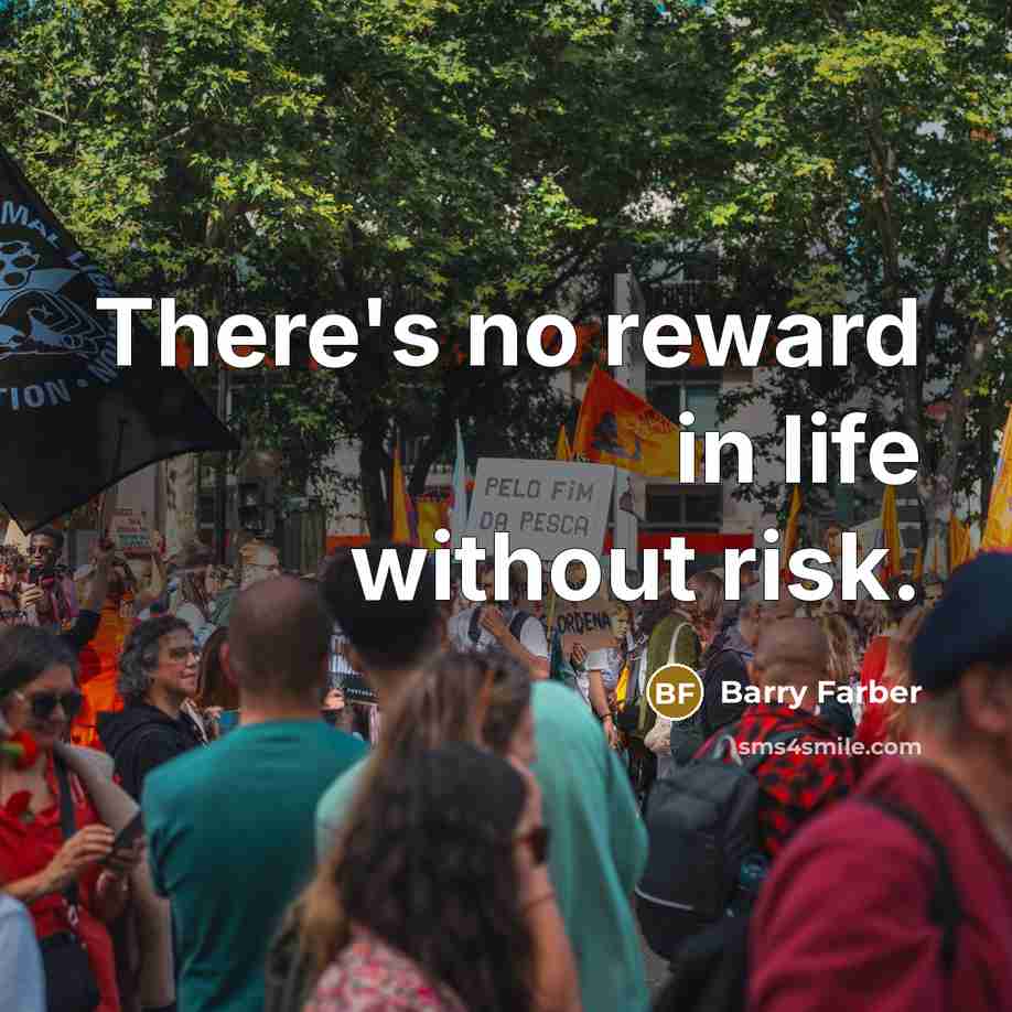 “There's no reward in life without risk.…” quote by Barry Farber