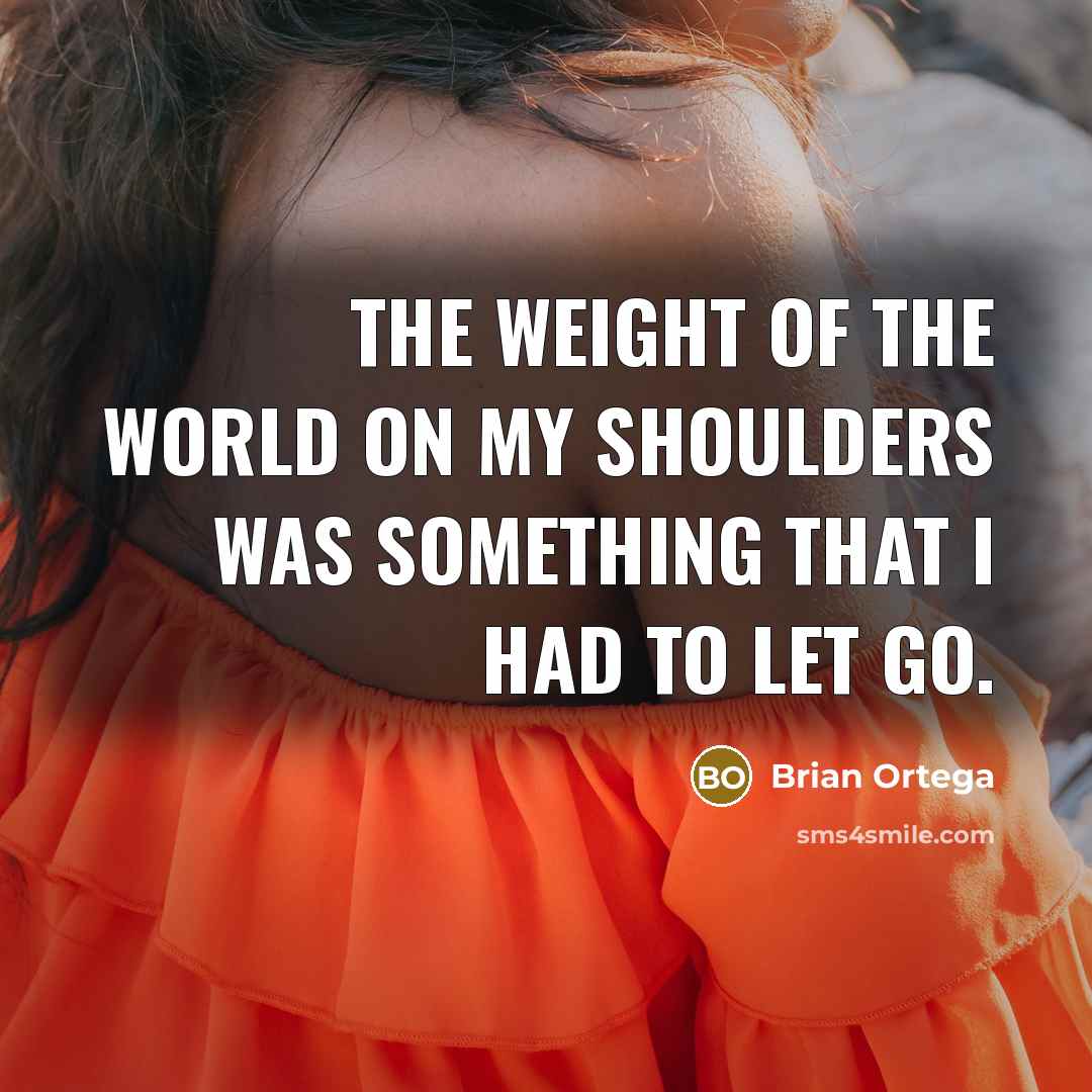 “The weight of the world on my shoulders was something…” quote by Brian Ortega