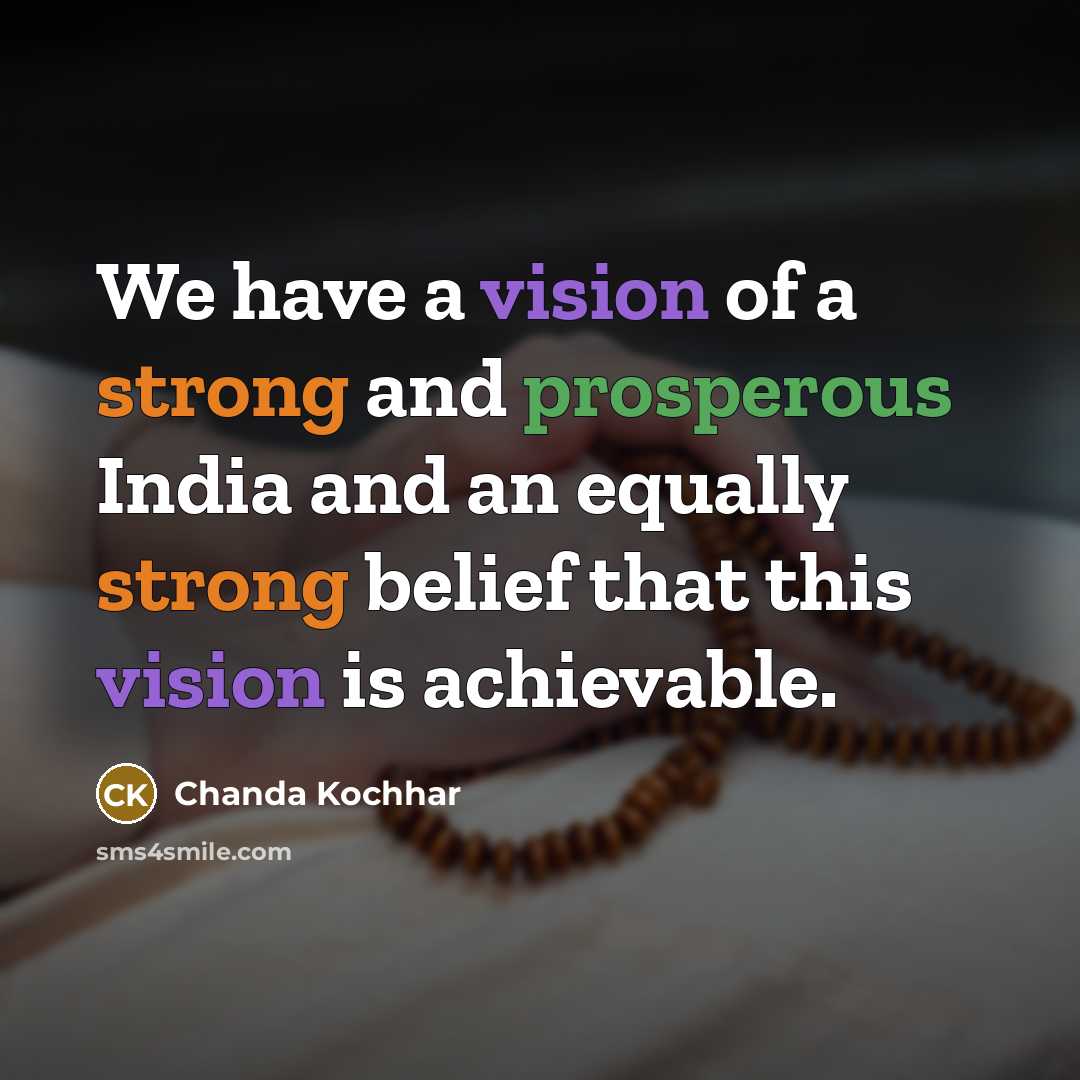 “We have a vision of a strong and prosperous India…” quote by Chanda Kochhar