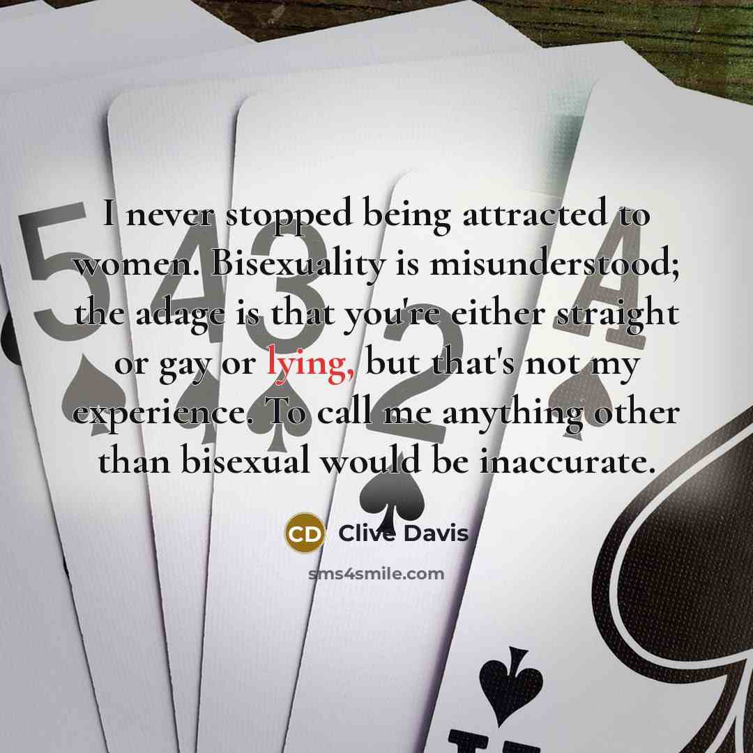 “I never stopped being attracted to women. Bisexuality is misunderstood;…” quote by Clive Davis