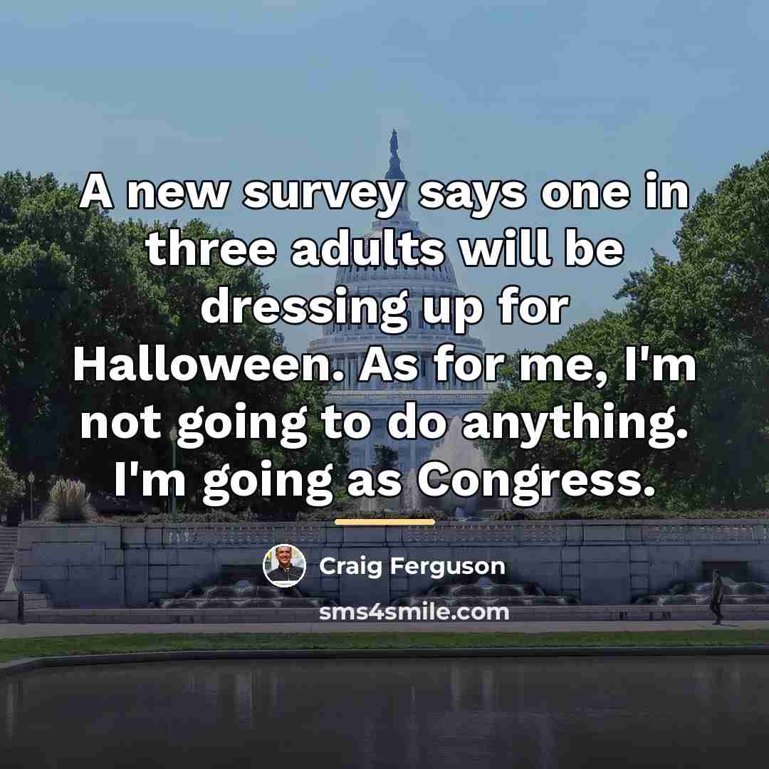 “A new survey says one in three adults will be…” quote by Craig Ferguson