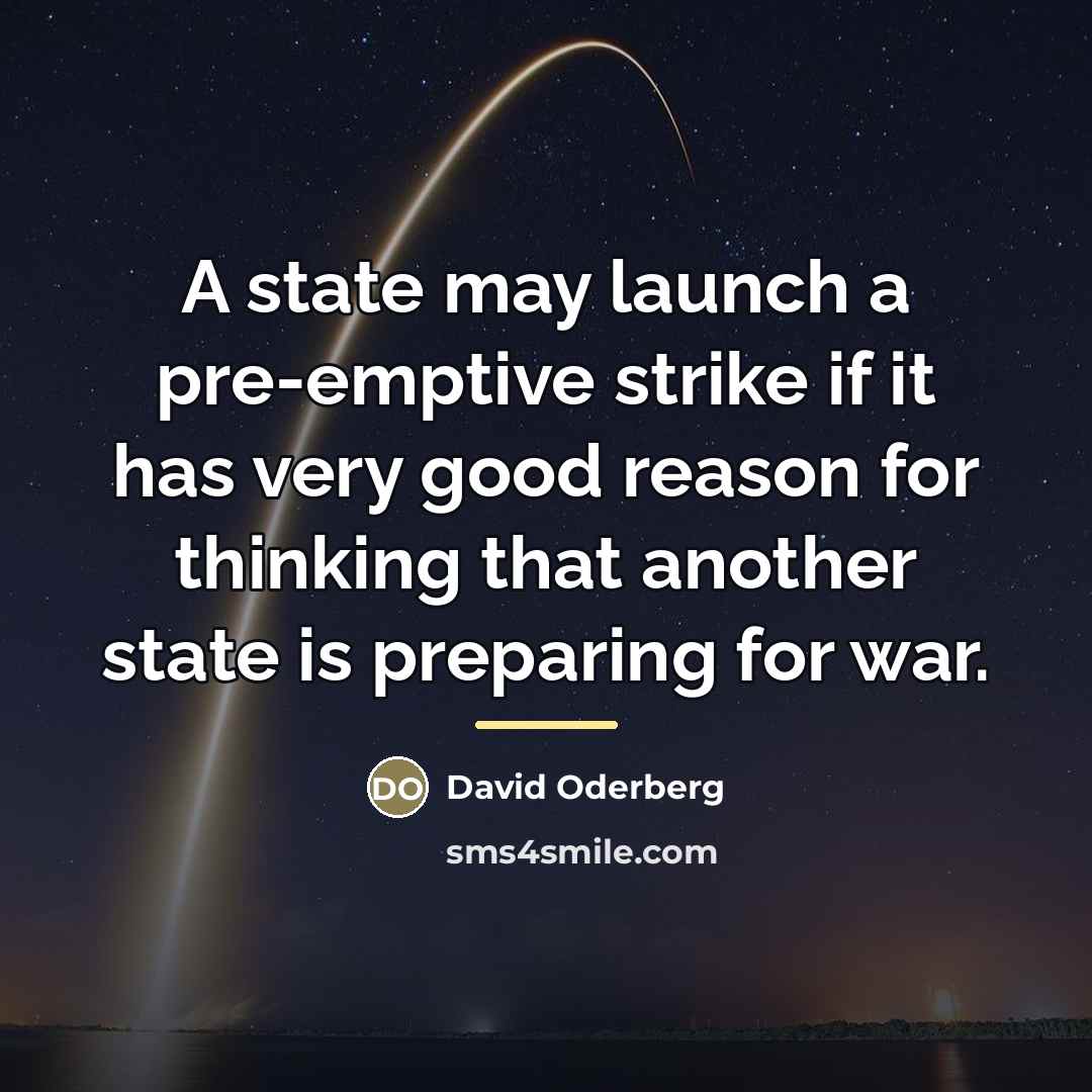 “A state may launch a pre-emptive strike if it has…” quote by David Oderberg