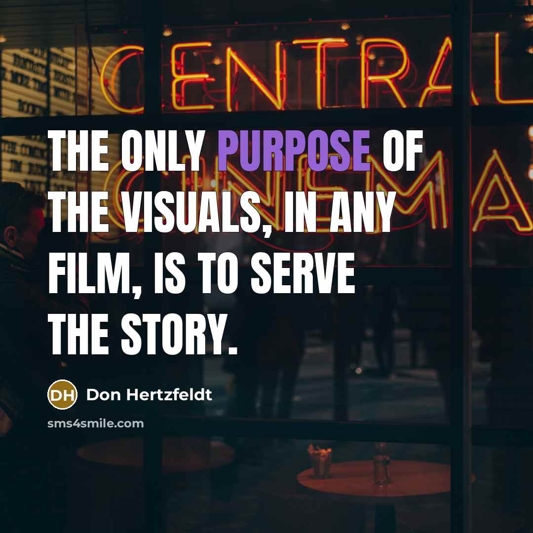 “The only purpose of the visuals, in any film, is…” quote by Don Hertzfeldt