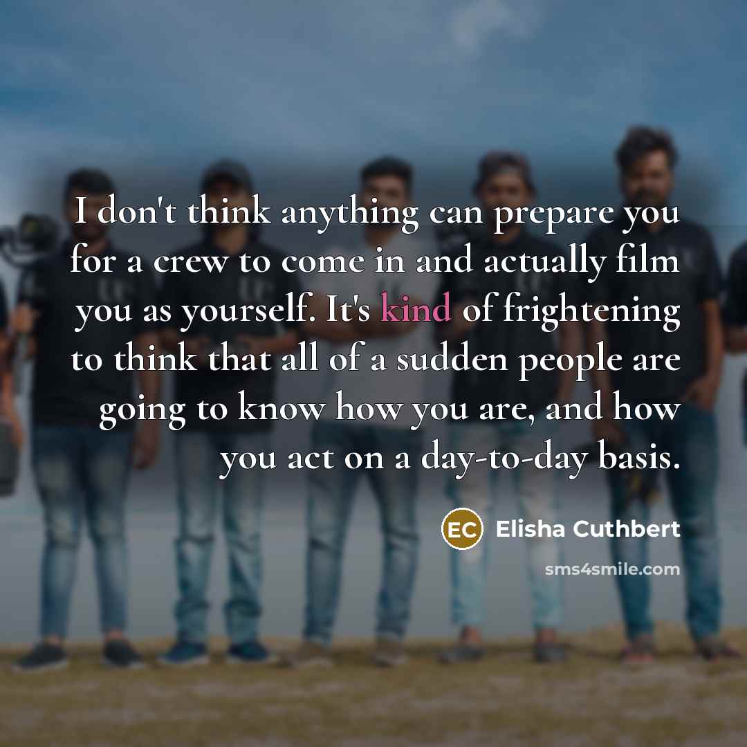 “I don't think anything can prepare you for a crew…” quote by Elisha Cuthbert