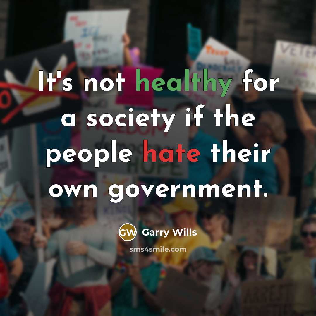 “It's not healthy for a society if the people hate…” quote by Garry Wills