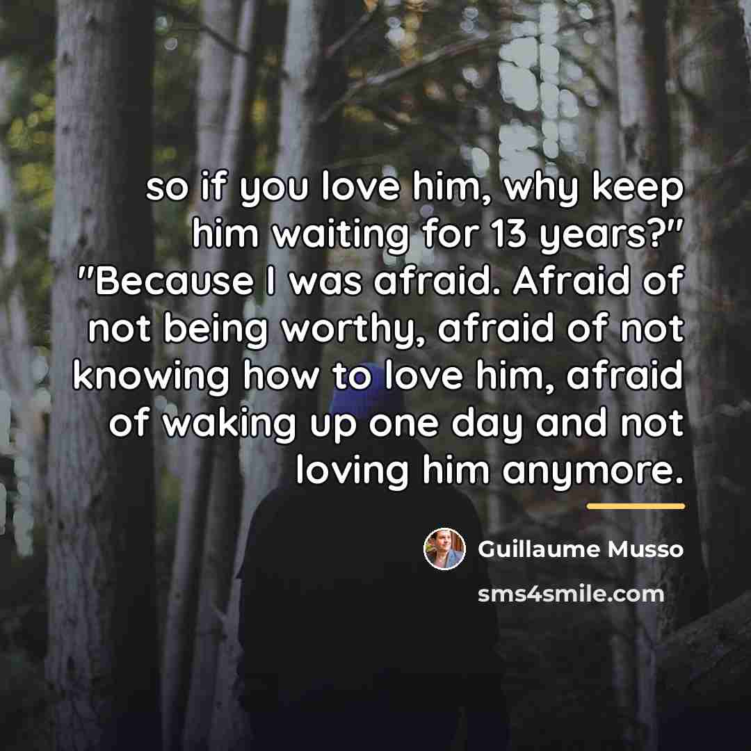 “so if you love him, why keep him waiting for…” quote by Guillaume Musso